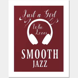 Just a Girl Who loves Smooth Jazz Posters and Art